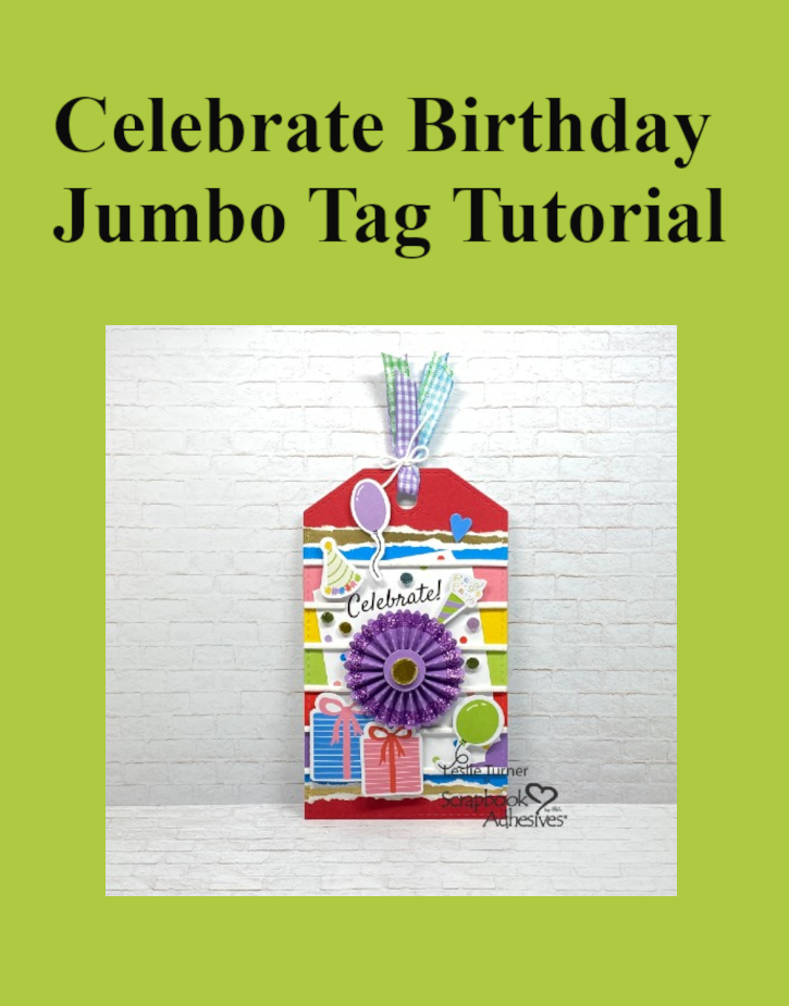 Celebrate Birthday Jumbo Tag by Leslie Turner for Scrapbook Adhesives by 3L Pinterest