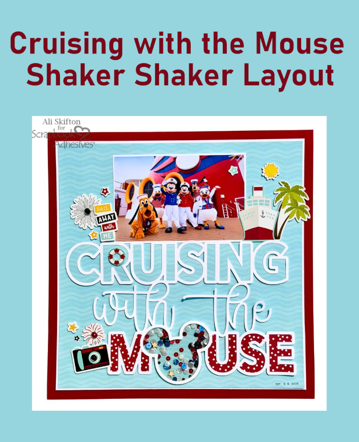 Cruising with the Mouse Shaker Layout by Ali Skifton for Scrapbook Adhesives by 3L Pinterest