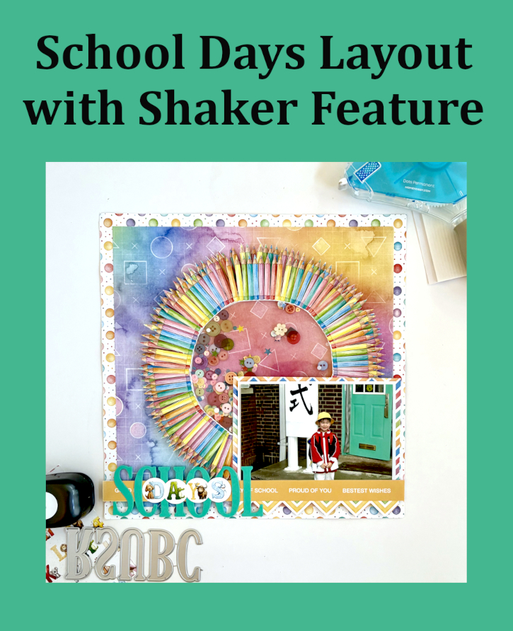School Days Shaker Layout by Margie Higuchi for Scrapbook Adhesives by 3L Pinterest 