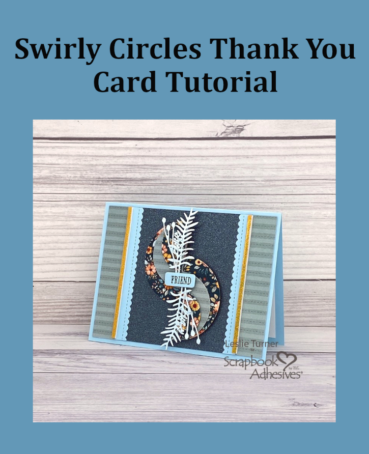 Swirly Circles Thank You Card by Leslie Turner for Scrapbook Adhesives by 3L Pinterest