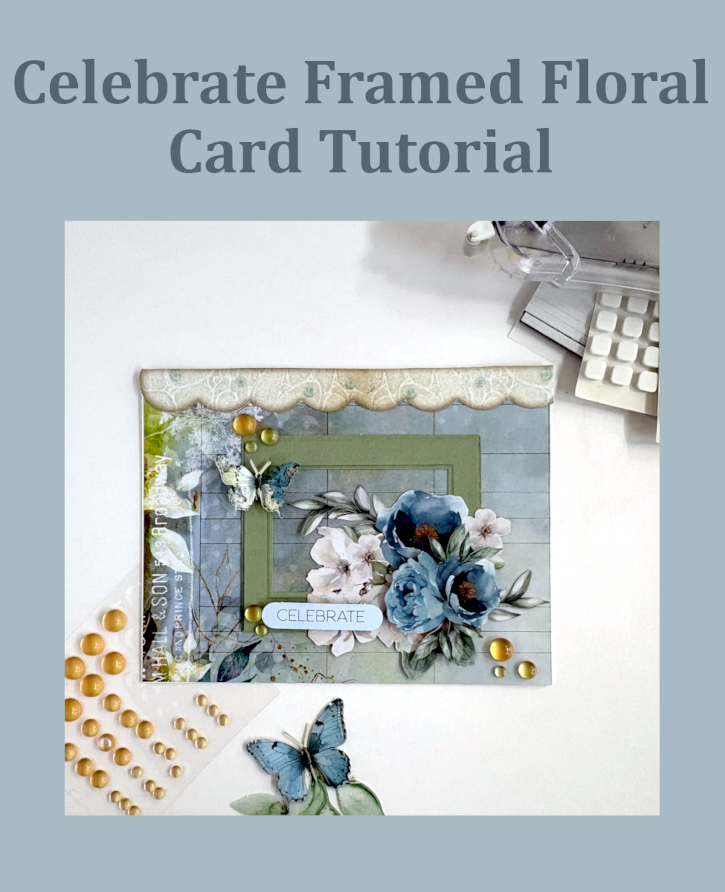 Celebrate Framed Floral Card by Margie Higuchi for Scrapbook Adhesives by 3L Pinterest