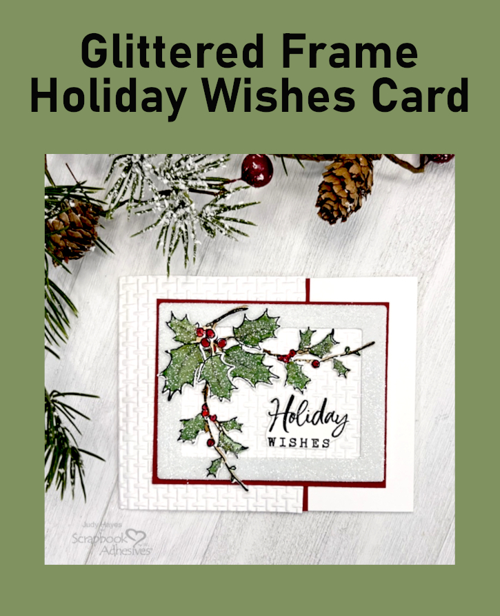 Glittered Frame Holiday Wishes Card by Judy Hayes for Scrapbook Adhesives by 3L Pinterest